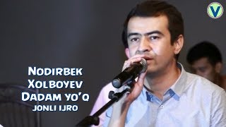 Nodirbek Xolboyev  Dadam yoq  Нодирбек Холбоев  Дадам йук jonli ijro [upl. by Ecnal]