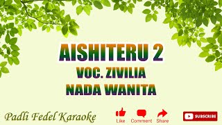 KARAOKE AISHITERU 2  ZIVILIA  NADA WANITA [upl. by Elvin]