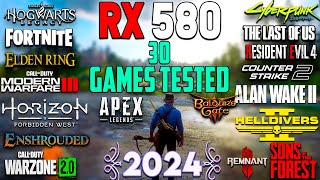 AMD RX 580 in 2024 Top 30 Latest Games Performance Tested [upl. by Kus]