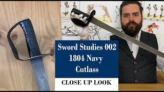 Sword Studies 002 1804 Royal Navy Cutlass [upl. by Garnett877]