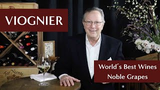 World’s Best Wines  Noble Grapes  Viognier [upl. by Jarnagin]