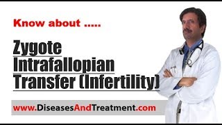 Zygote Intrafallopian Transfer Infertility  Causes Diagnosis Symptoms Treatment Prognosis [upl. by Anatniuq]