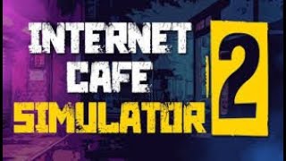 INTERNET CAFE SIMULATOR 2 [upl. by Ewens714]