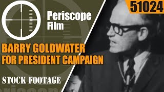 BARRY GOLDWATER FOR PRESIDENT CAMPAIGN FILM quotTHE PEOPLES CHOICEquot 51024 [upl. by Enibas]