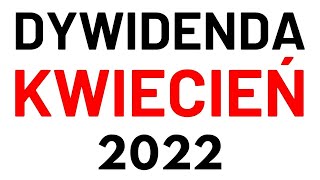 Dywidenda spółek z GPW KWIECIEŃ 2022 Dochód pasywny z Giełdy [upl. by Vance]