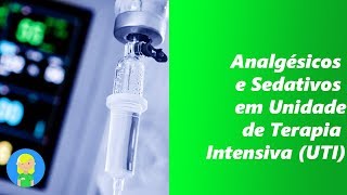 Analgésicos e Sedativos em Unidade de Terapia Intensiva UTI [upl. by Ellecrag]