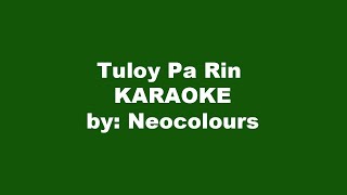 Neocolours Tuloy Pa Rin Karaoke [upl. by Ientirb]