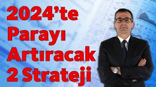 2024te Parayı Artıracak 2 Strateji [upl. by Shani569]