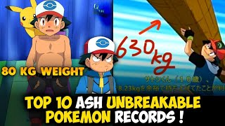 TOP 10 ASH Unbreakable Pokemon RECORDS  💪😤  Pokemon  HINDI [upl. by Liam446]