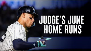 ALL 11 of Aaron Judges Home Runs in June  AL Player of the Month [upl. by Nnylyaj]