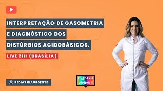 LIVE 05  Como interpretar uma gasometria [upl. by Asiel]