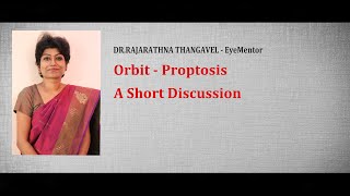 Proptosis  A Short Discussion by DrRajarathna Thangavel [upl. by Anelagna426]