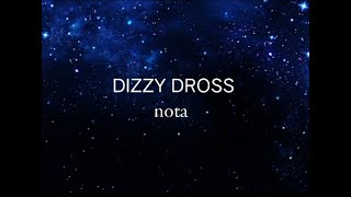 dizzy dros  NOTA  LYRICS [upl. by Aniger]