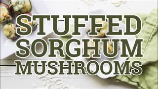 Stuffed Sorghum Mushrooms [upl. by Stoll]