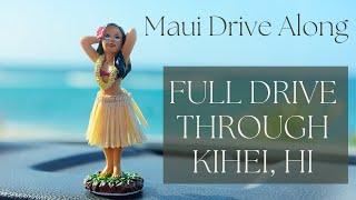 Kihei HI FULL DRIVE ALONG down South Kihei Rd [upl. by Lotsirhc101]