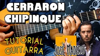 CERRARON CHIPINQUE  JOSÉ MADERO  TUTORIAL GUITARRA CÓMO TOCAR quotCERRARON CHIPINQUEquot DE JOSÉ MADERO [upl. by Linson]