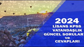 2024 KPSS LİSANS VATANDAŞLIK GÜNCEL SORULAR ve CEVAPLARI [upl. by Getraer]