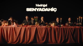 Madrigal  Sen ya da Hiç [upl. by Juback]