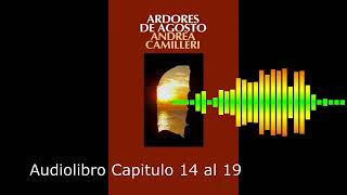 Ardores de agosto CAPITULO 14 al 19 AUDIOLIBRO Andrea Camilleri  Montalbano 14 [upl. by Golub]