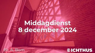 Middagdienst 8 december 2024 [upl. by Ierbua]