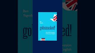 Gobsmacked The British Invasion of American English [upl. by Diba561]