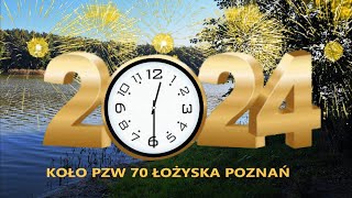 Życzenia Noworoczne 2024 Koła PZW 70 POZNAŃ quotŁOŻSKAquot [upl. by Lobell447]