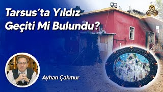 Tarsusta Yıldız Geçidi mi Bulundu  Ayhan Çakmur [upl. by Asoj]