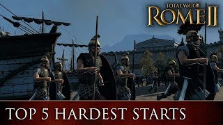 Total War ROME 2  Top 5 Hardest Starts [upl. by Yecniuq]