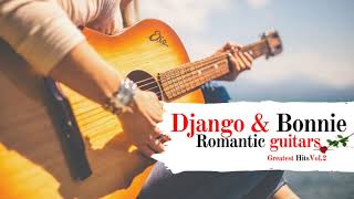 Django amp Bonnie Romantic Guitars  Greatest Hits  Vol2 [upl. by Gabbert]