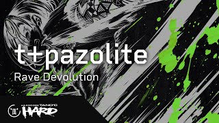 tpazolite  Rave Devolution [upl. by Yelda]