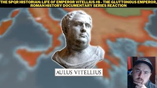 The SPQR Historian Life Of Emperor Vitellius 8  The Gluttonous Emperor Roman History Reaction [upl. by Kannry]