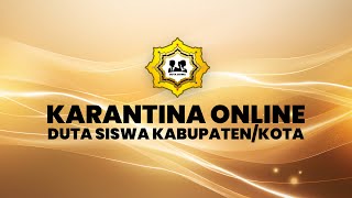 KARANTINA ONLINE DUTA SISWA KABUPATENKOTA [upl. by Kciregor]