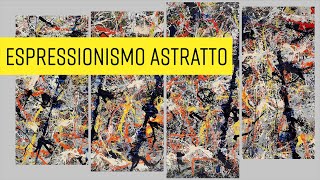 ESPRESSIONISMO ASTRATTO Jackson Pollock Mark Rothko e la Scuola di New York [upl. by Atinal]