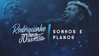 Rodriguinho  Sonhos e Planos 30anos30sucessos [upl. by Luba]