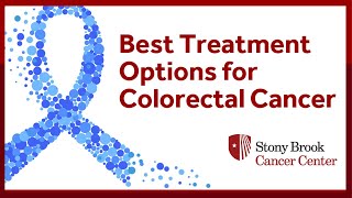 Best Treatment Options for Colorectal Cancer [upl. by Wil743]