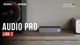 Audio Pro Link 2  odtwarzacz sieciowy dla systemu stereo  prezentacja Top HiFi [upl. by Power23]