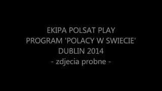 Program  Polacy w swiecie  Polsat Play  Dublin 2014 [upl. by Davin]