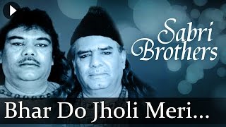 Bhar Do Jholi Meri HD  Sabri Brothers Songs  Top Qawwali Songs [upl. by Iblok299]