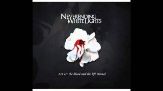 Neverending White Lights Last of the Great Lovers HQ Lyrics [upl. by Enawd369]