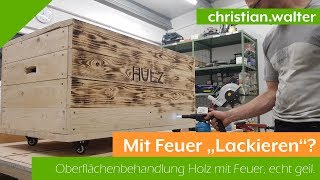 Holz quotlackierenquot mit Feuer Flämmen  echt geile Optik [upl. by Eicnahc280]