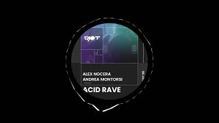 Alex Nocera amp Andrea Montorsi  Acid Rave Original Mix [upl. by Drye781]