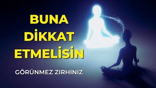 GÖRÜNMEZ ZIRHINIZ  BUNDAN BÖYLE ENERJİNİZİ ZİYAN EDEMEYECEKLER [upl. by Sorensen]