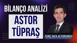 Tüpraş tuprs   Astor astor  Bilanço Analizi  Tunç Safa Altunsaray [upl. by Yelhs942]