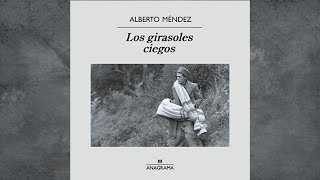 Los Girasoles Ciegos Audiolibro Alberto Méndez [upl. by Lowrie677]