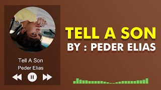 PEDER ELIAS  TELL A SON Lirik Terjemahan [upl. by Fries254]