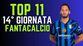 TOP 11 FANTACALCIO 14° GIORNATA Consigli Fantacalcio 202425 [upl. by Arbed865]