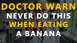 7 Mistakes You Should NEVER Make When Eating Bananas [upl. by Sucramaj]