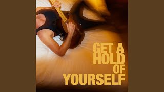 Get A Hold Of Yourself [upl. by Myra]