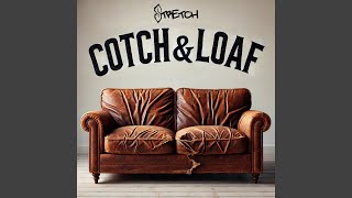 Cotch amp Loaf [upl. by Talie]