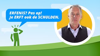 ERFENIS Pas op Je ERFT ook de SCHULDEN [upl. by Leavelle531]